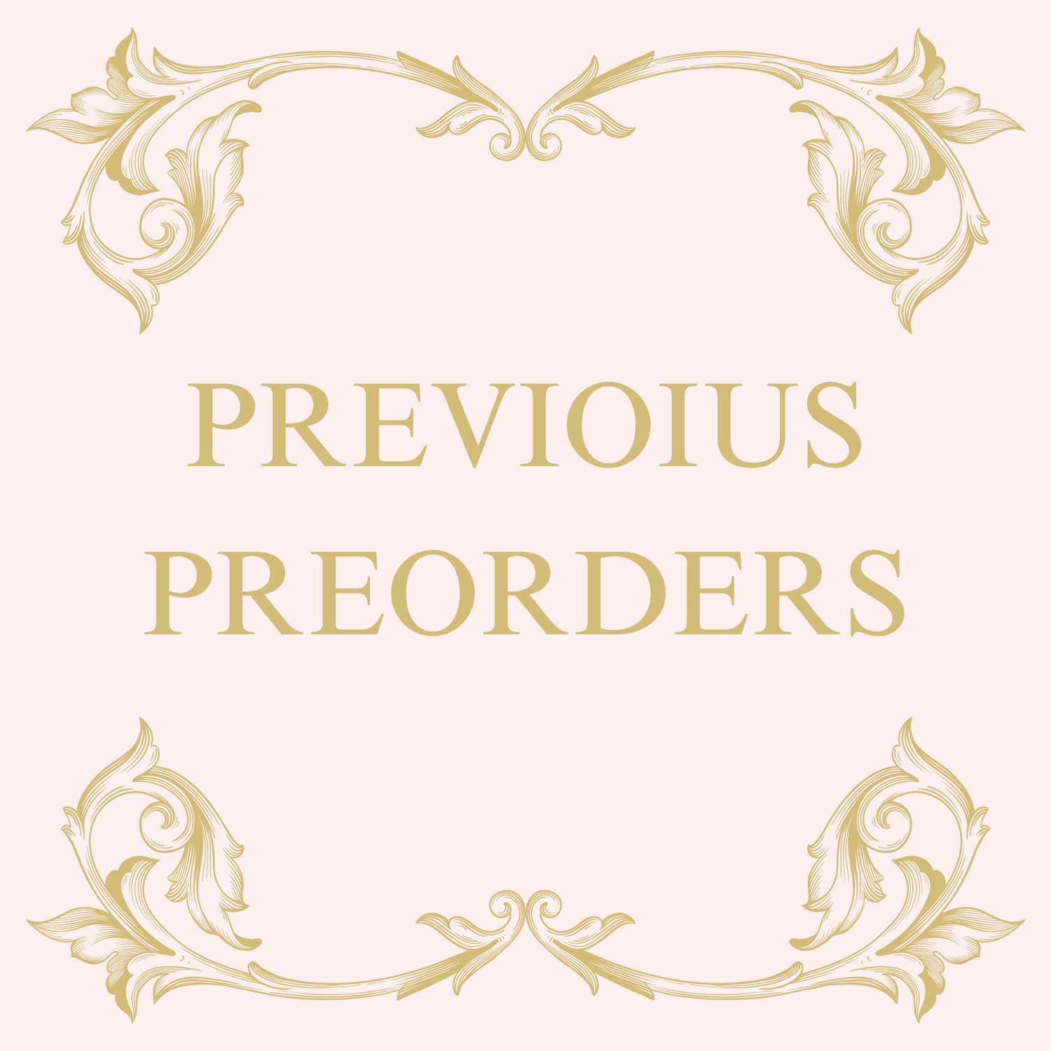PREVIOUS PREORDERS